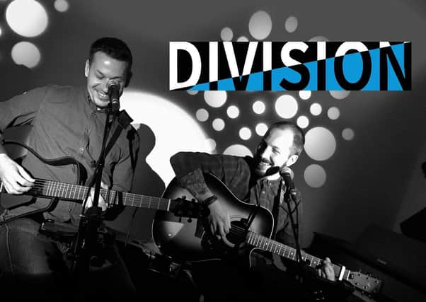 You can see Division at Pizza Parlour and Music Cafe on Cowgate on Sunday
