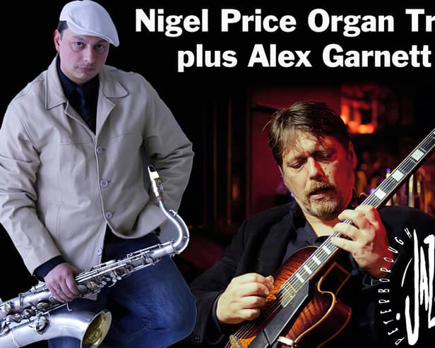 Nigel price Organ Trio plus Alex Garnett is coming to Peterborough Jazz Club on May 31.