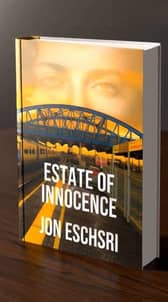 Estate of Innocence by local author Jon Eschsri