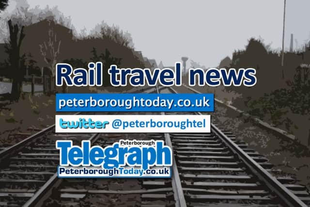 Rail travel news from the Peterborough Telegraph - peterboroughtoday.co.uk