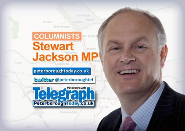 Stewart Jackson MP's Westminster Life column in the Peterborough Telegraph - peterboroughtoday.co.uk