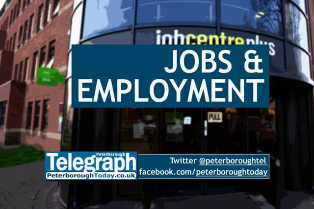 Jobs and employment news from the Peterborough Telegraph - peterboroughtoday.co.uk/news, @peterboroughtel on Twitter, facebook.com/peterboroughtoday