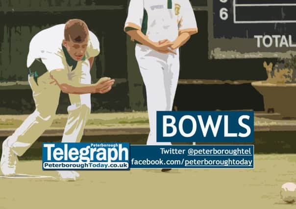 Bowls news from the Peterborough Telegraph www.peterboroughtoday.co.uk/sport