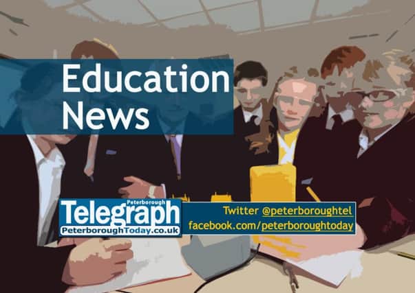 Education news from the Peterborough Telegraph - www.peterboroughtoday.co.uk, @peterboroughtel on Twitter, Facebook.com/peterboroughtoday