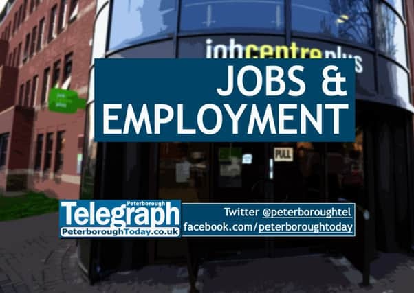 Jobs and employment news from the Peterborough Telegraph - www.peterboroughtoday.co.uk, @peterboroughtel on Twitter, Facebook.com/peterboroughtoday